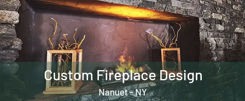  Custom Fireplace Design Nanuet - NY