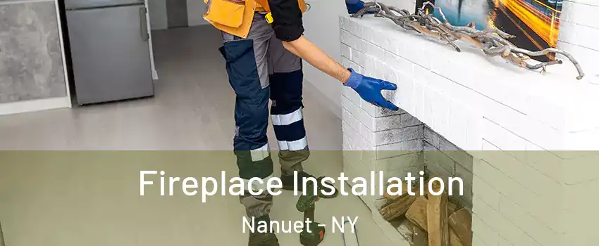  Fireplace Installation Nanuet - NY