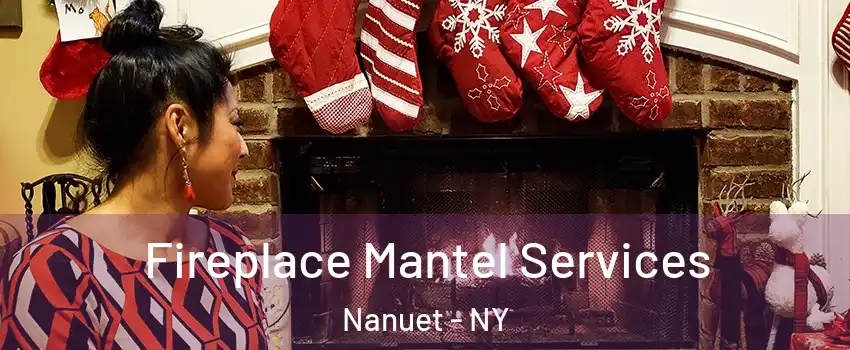  Fireplace Mantel Services Nanuet - NY