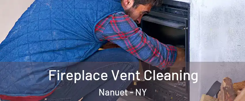  Fireplace Vent Cleaning Nanuet - NY