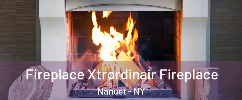  Fireplace Xtrordinair Fireplace Nanuet - NY