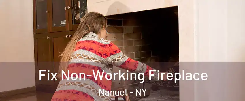  Fix Non-Working Fireplace Nanuet - NY