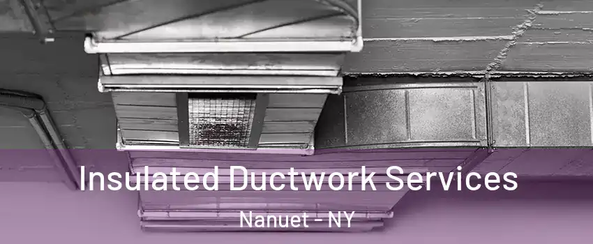  Insulated Ductwork Services Nanuet - NY