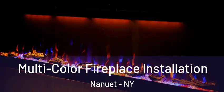  Multi-Color Fireplace Installation Nanuet - NY
