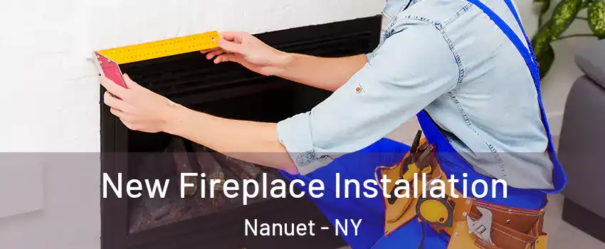  New Fireplace Installation Nanuet - NY