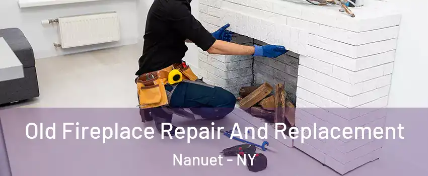  Old Fireplace Repair And Replacement Nanuet - NY