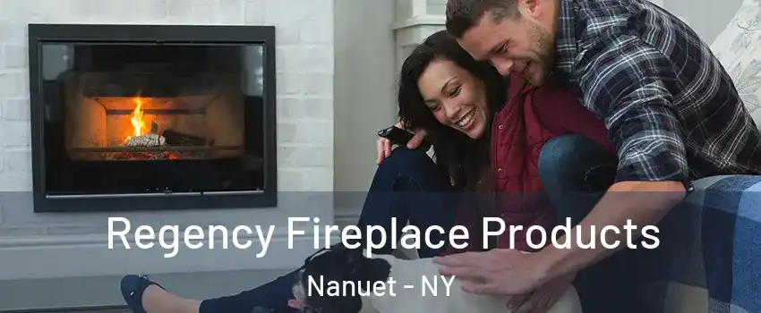  Regency Fireplace Products Nanuet - NY